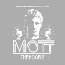 Mott : Live at HMV Hammersmith Apollo 2009